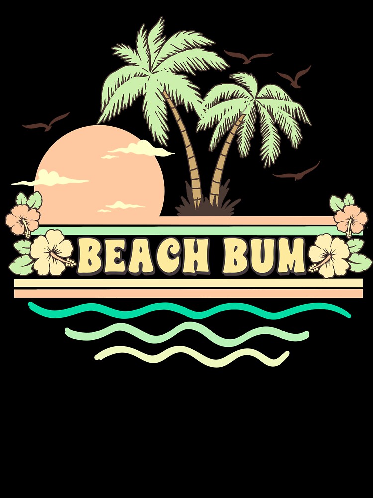 Beach Bum - Summer Vibes by print-wonders
