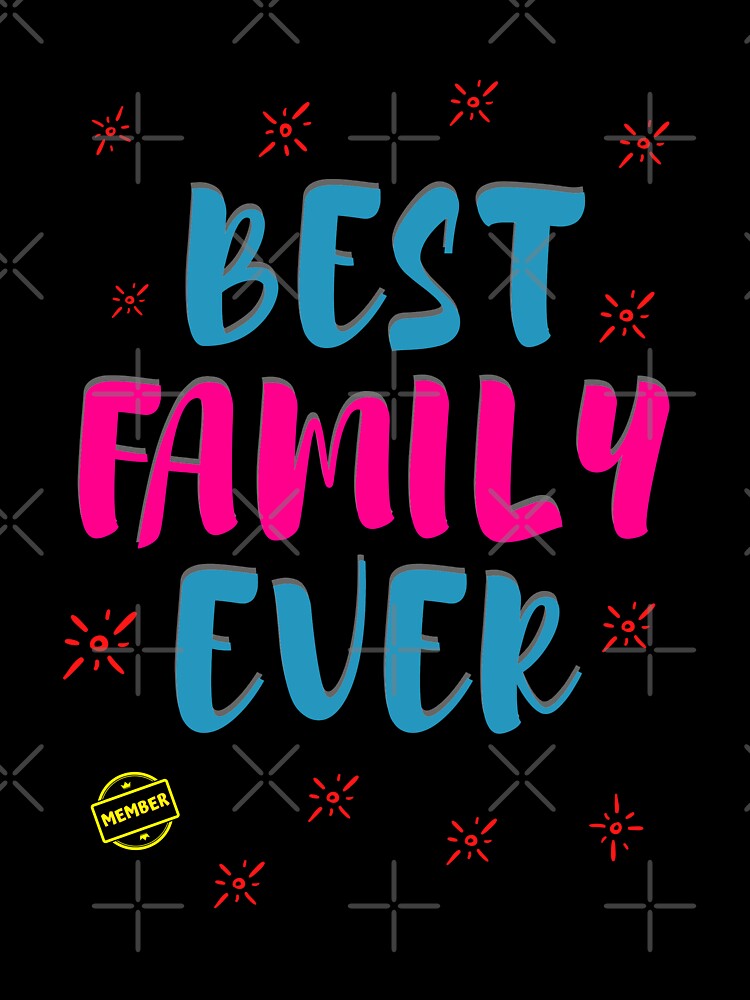 Best Family Ever | Family by Einstein12345