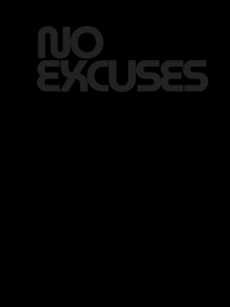 Motivational quote “No Excuses” – No Excuses by ATSHU