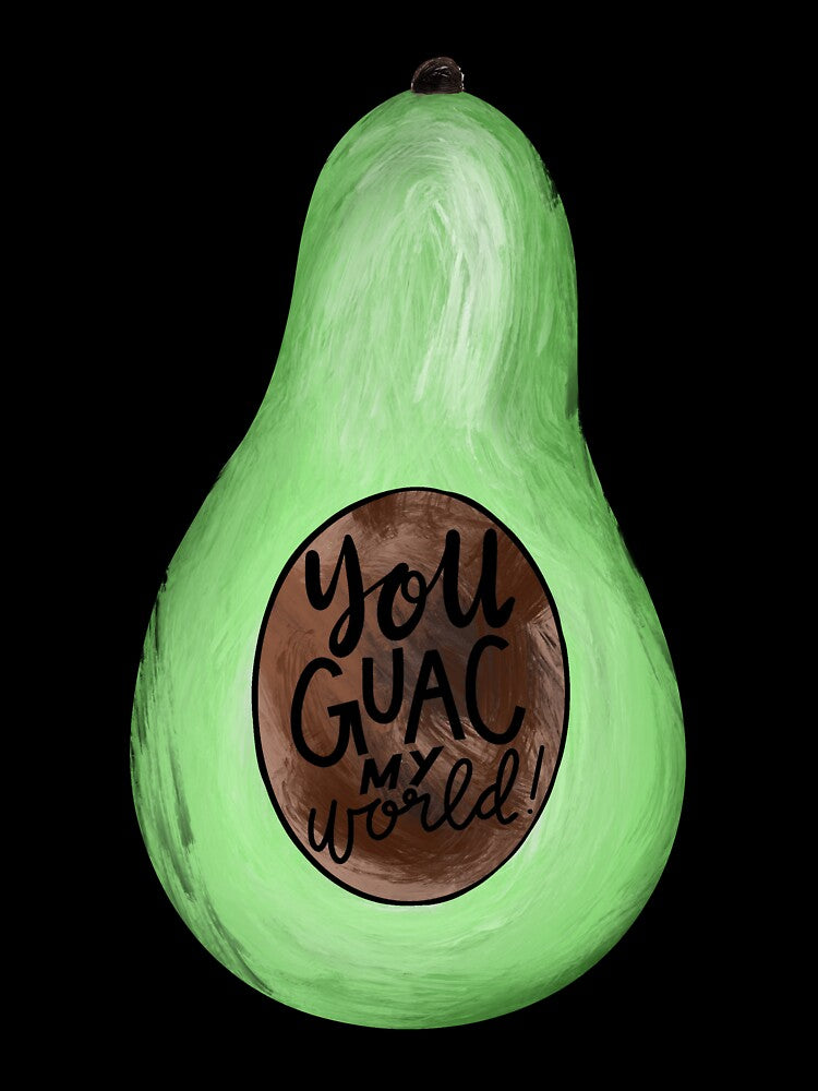 you guac my world by Emma Lee