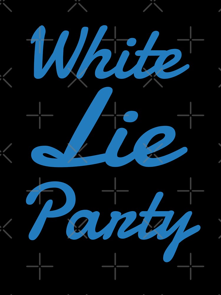 White Lie Party by Go To The Top