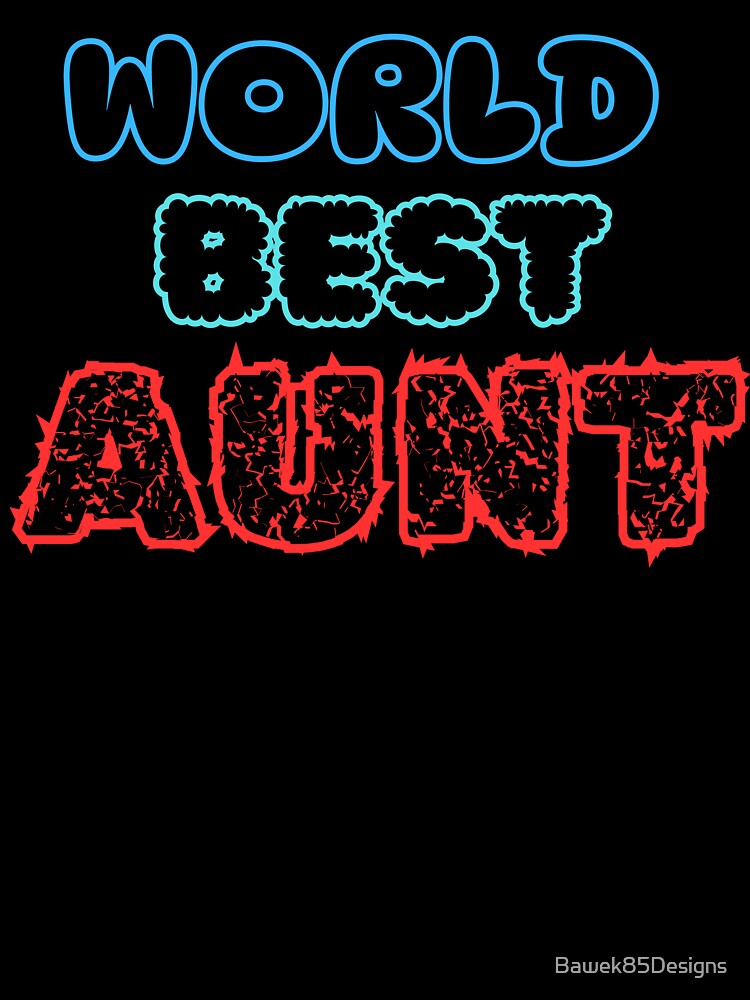 World Best Aunt gift for Aunt by Bawek85Designs