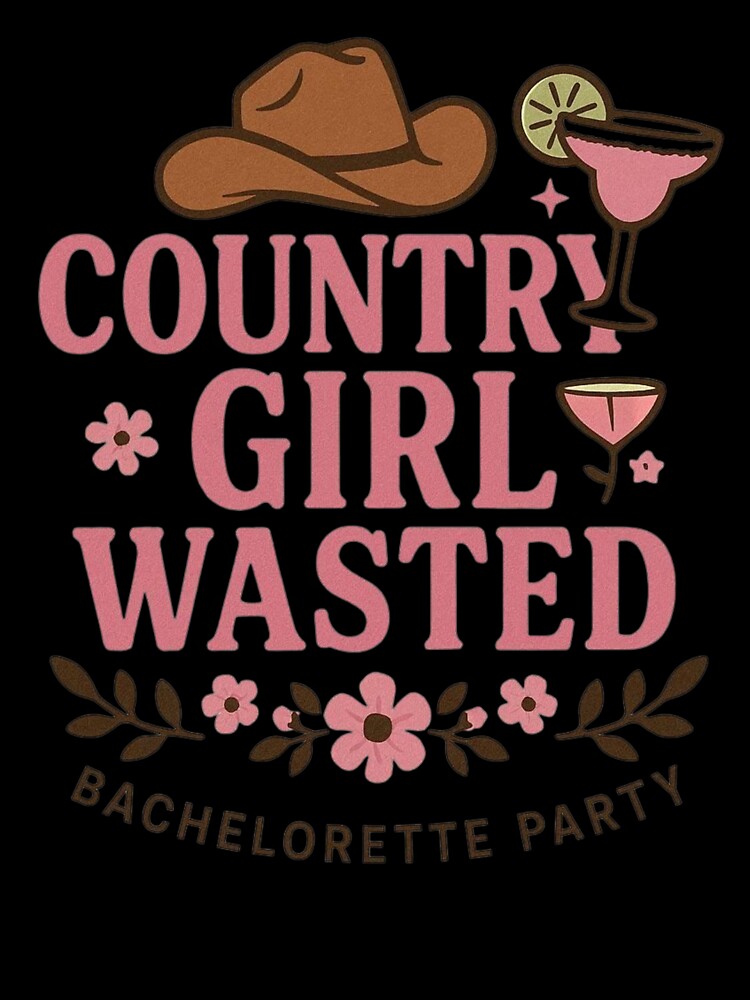 Country Girl Wasted Bachelorette Party Design by BriSher