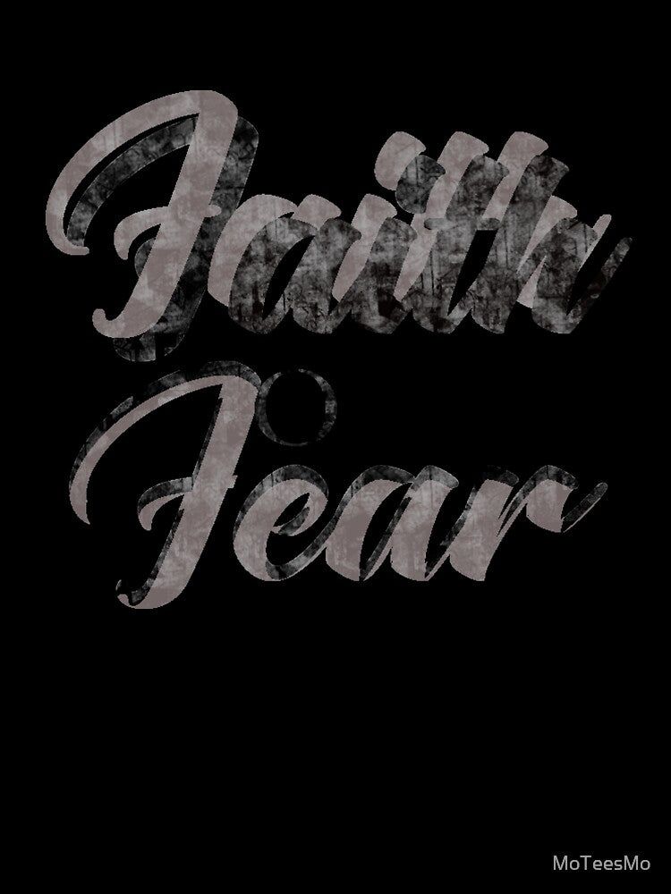 Faith Over Fear by MoTeesMo