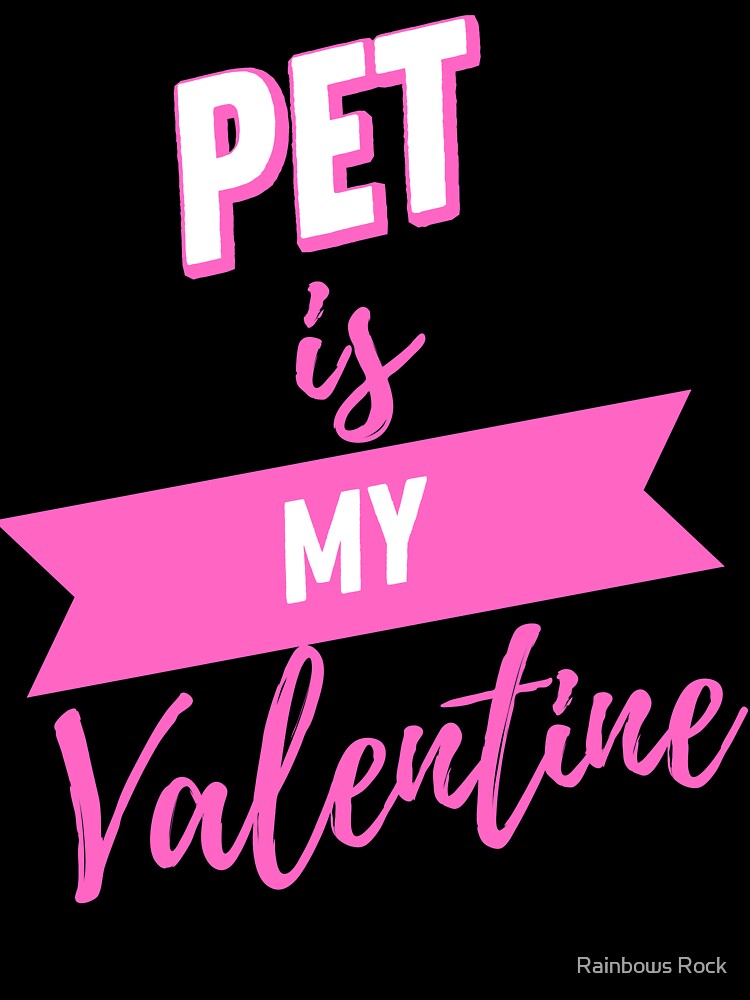 Valentines Day Couples Matching Valentine Fun | Pet Is My Valentine Pink And Black by Rainbows Rock