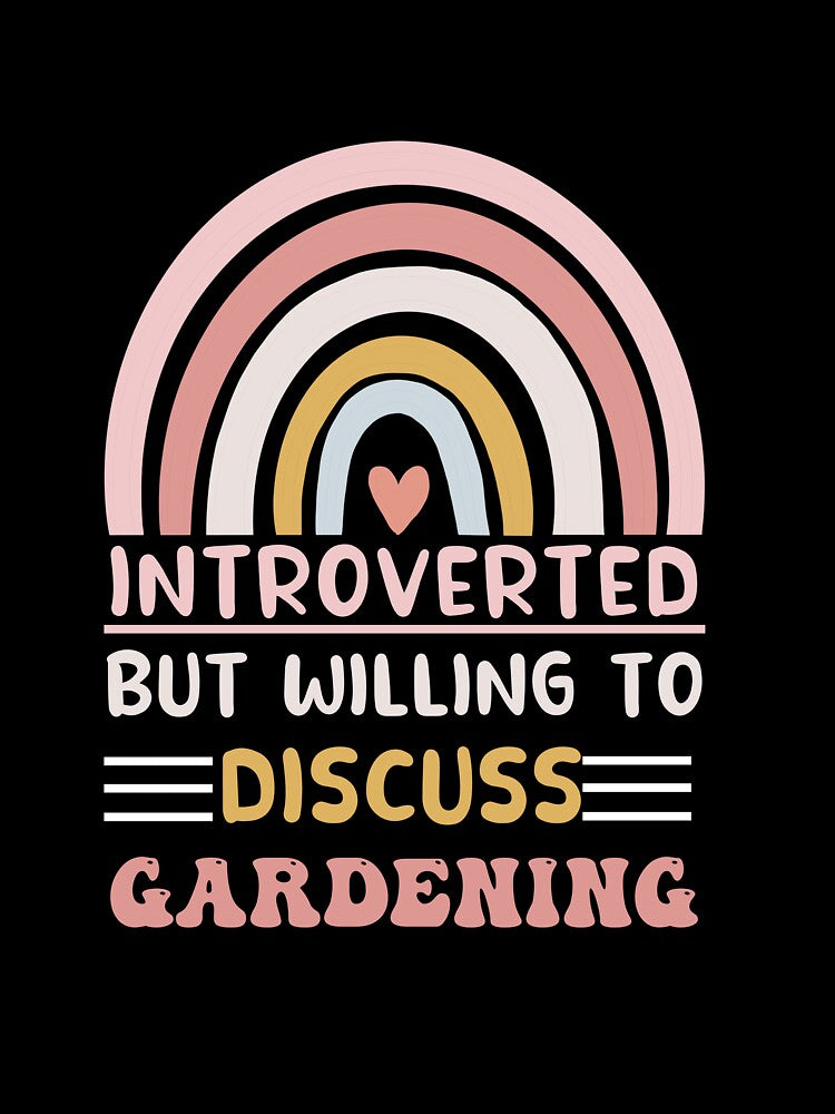 introverted but willing to discuss gardening by POPLIN ⭐ ⭐ ⭐ ⭐ ⭐