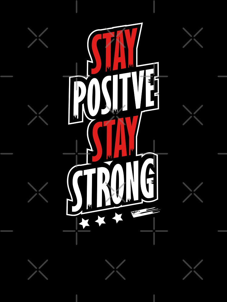 stay positive stay strong by designkb