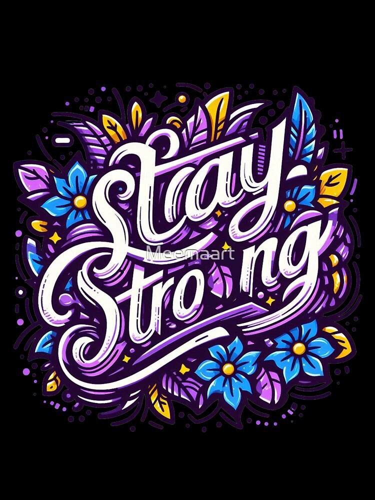 stay strong by Meemaart
