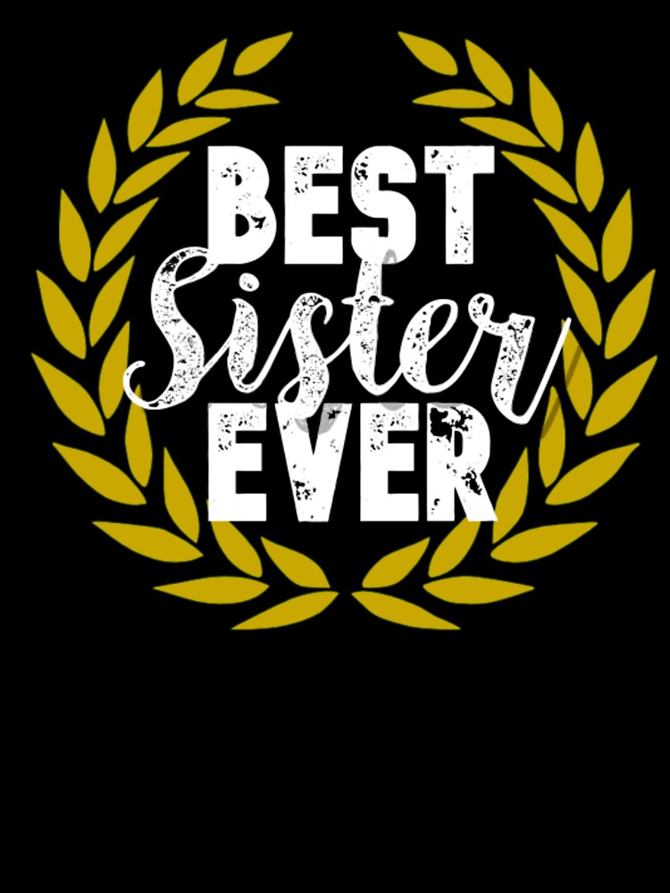 BEST SISTER EVER by Rogue Planet