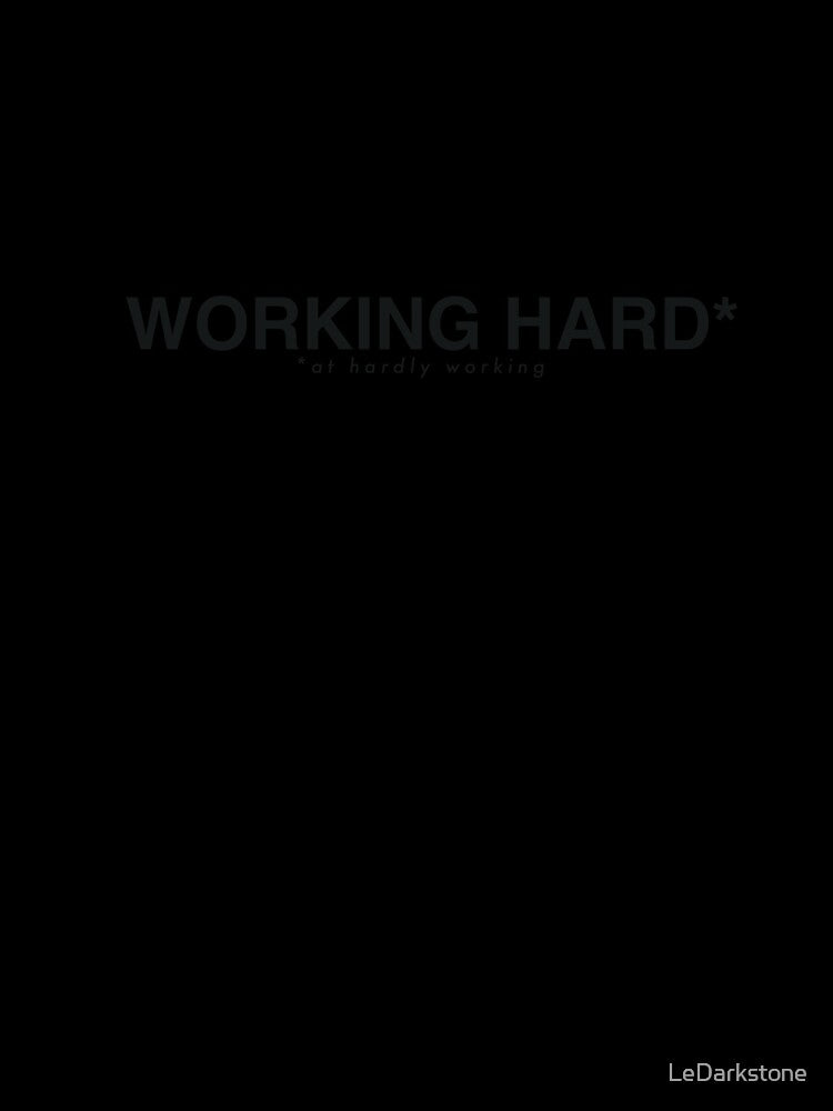 Working hard ... at hardly working by LeDarkstone