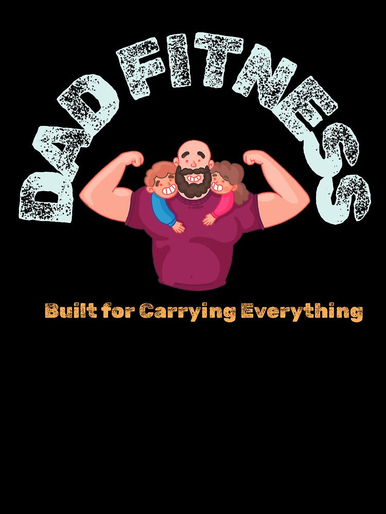 Dads Are Built For Carrying Everything by Joe Bs Tees