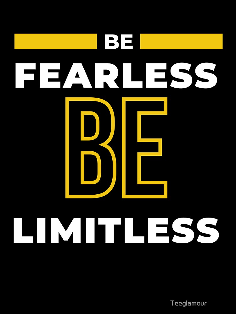 Be Fearless, Be Limitless, inspirational qoute by Teeglamour ⭐⭐⭐⭐⭐