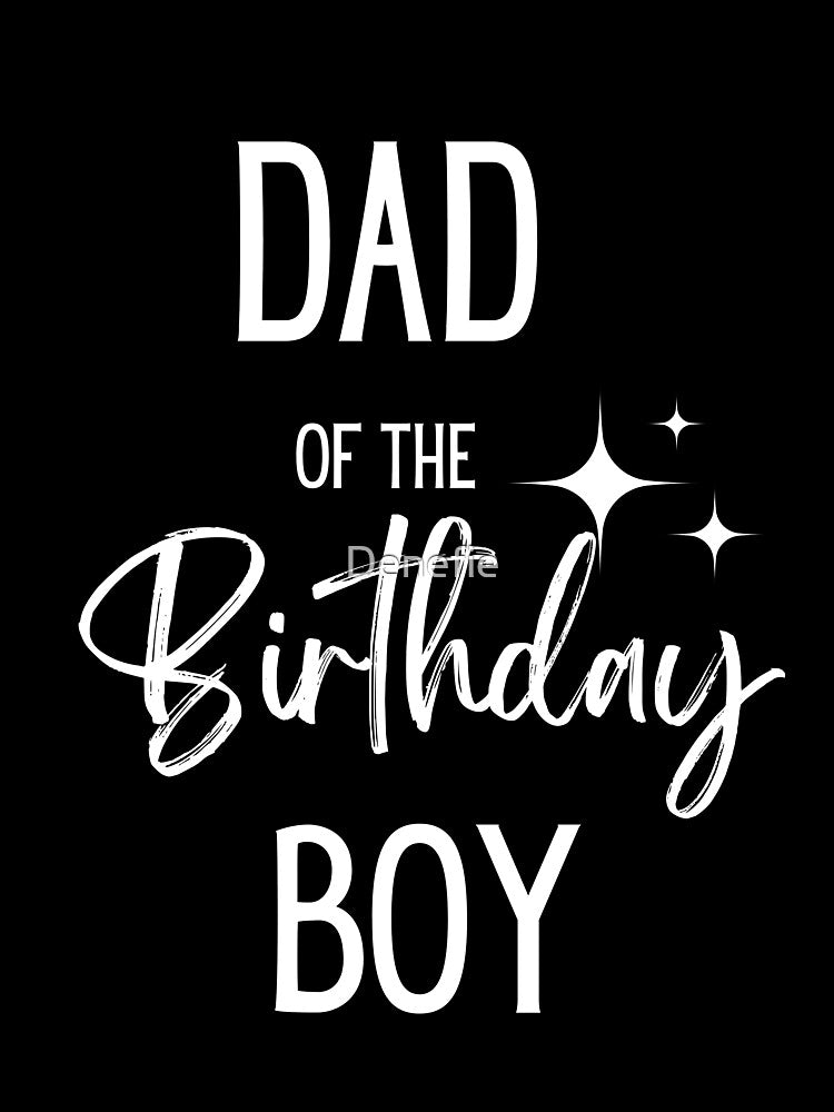 Dad of the Birthday Boy | Happy Birthday | Birthday Party by Denefie