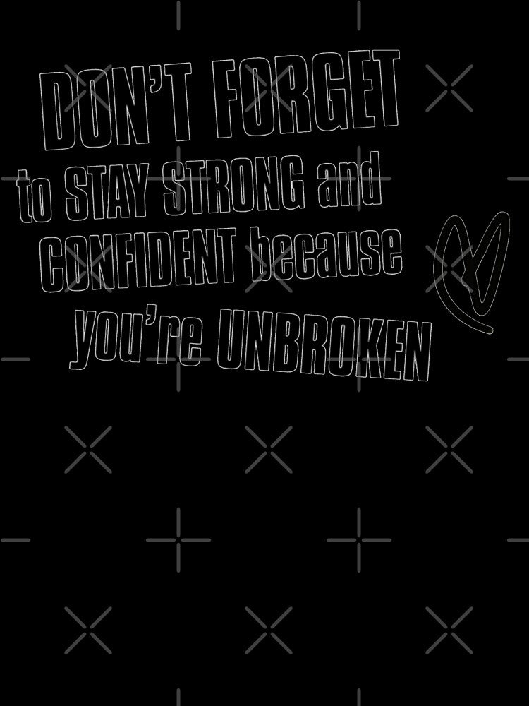 'Don't Forget You're Unbroken' by lovaticart