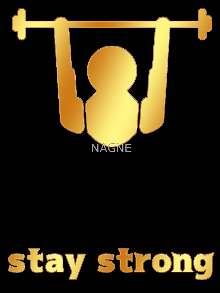stay strong by NAGNE