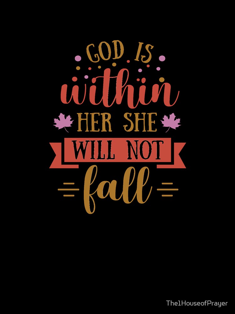 God Is Within Her She Will Not Fall by The1HouseofPrayer