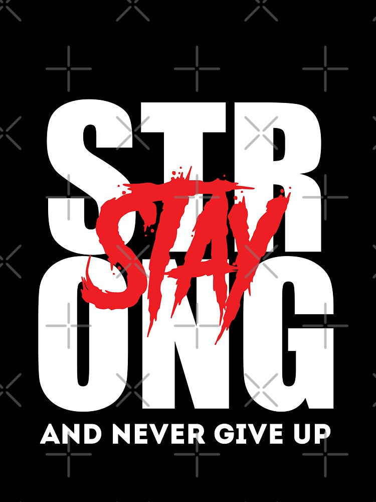 stay strong and never give up by Artezia