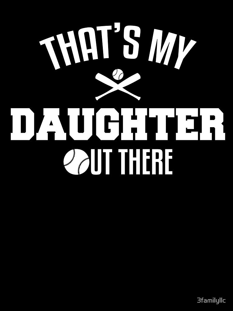 Thats My Daughter Out There T-shirt by 3familyllc
