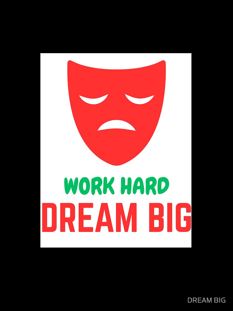 ??Work Hard Deam Big?✔✔ by DREAM BIG