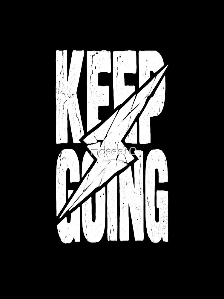KEEP GOING (white version) by moses10