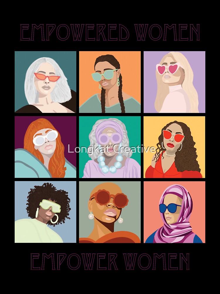 Empowered Women Empower Women by Longkat Creative