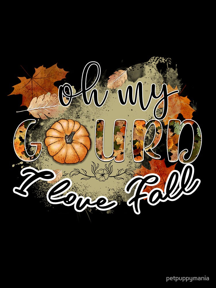 Oh My Gourd, I Love Fall – Cute Autumn Pumpkins & Leaves Design | Cozy Fall Gift Idea by petpuppymania