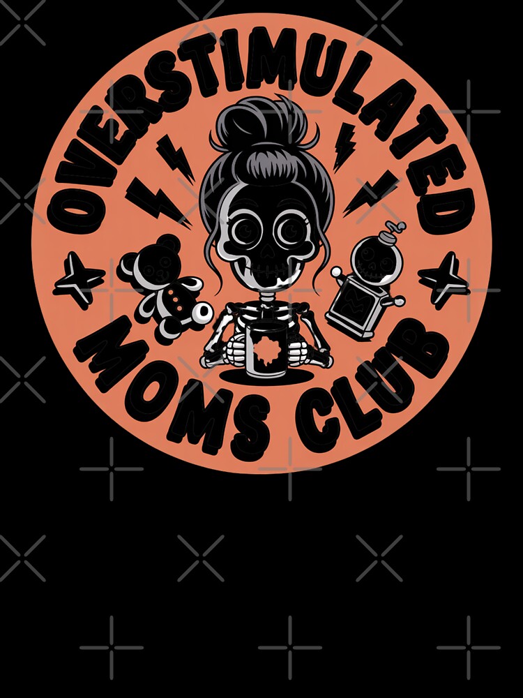 Overstimulated Moms Club Skeleton – Spooky Funny Mom Badge Logo by RDRdesign