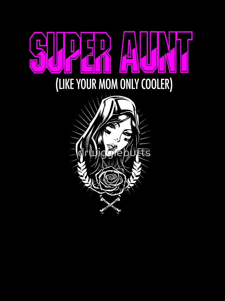 Super Aunt Design Aunt Again by drwigglebutts