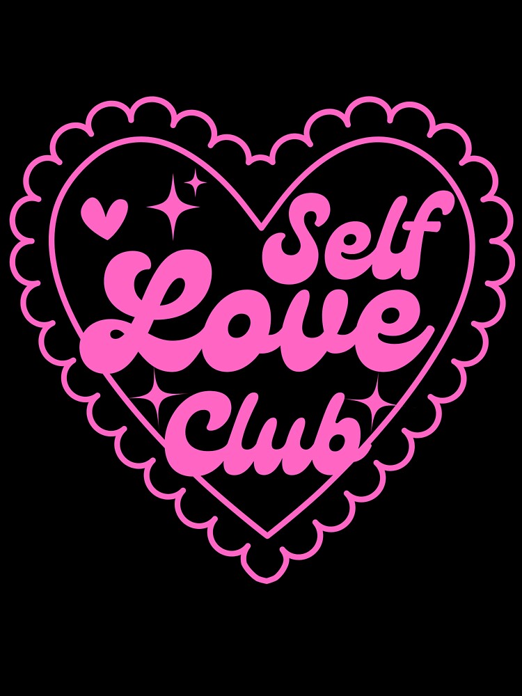 Self Love Club by shelbyy328