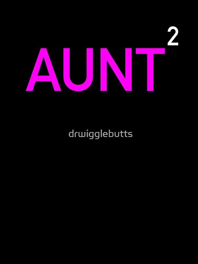 Aunt Again Two Nieces Gift by drwigglebutts