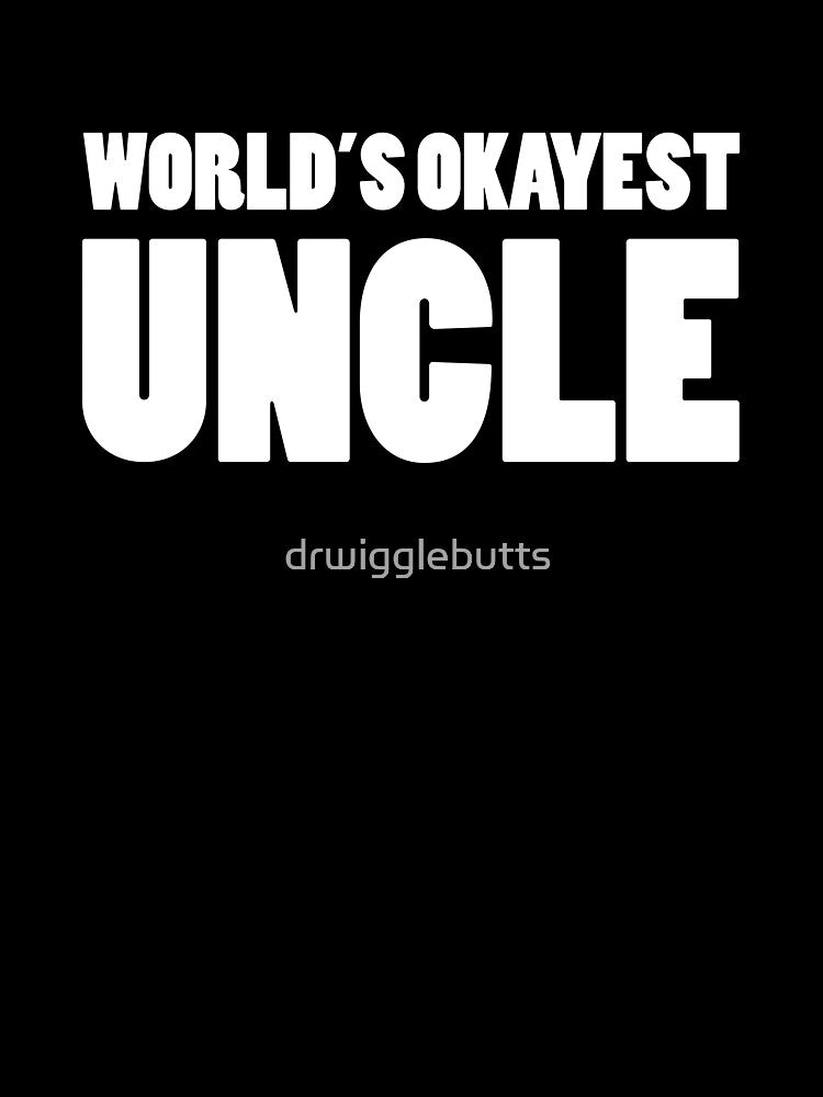 World's Okayest Uncle Funny Big Brother Gift by drwigglebutts