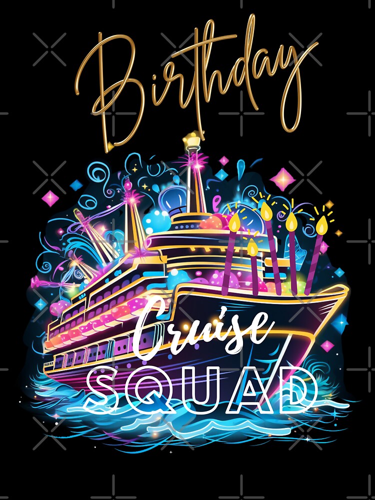 CRUISE BIRTHDAY CRUISE SQUAD NEON by PomskysRus
