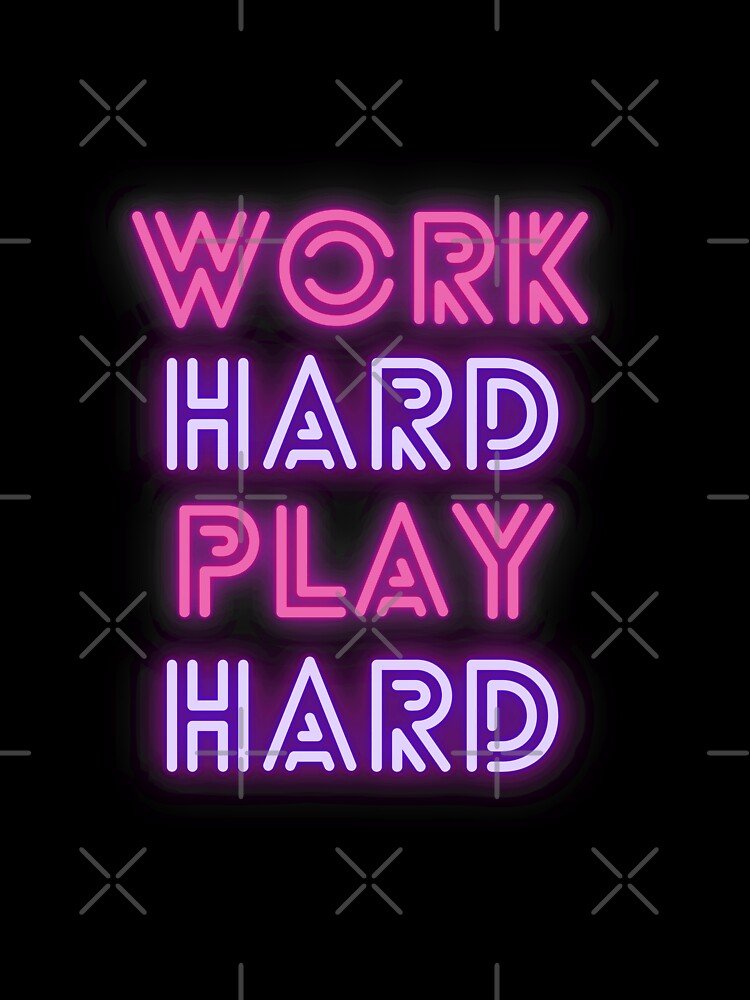 Work Hard Play Hard Neon Pink Purple by BeeMeCreative