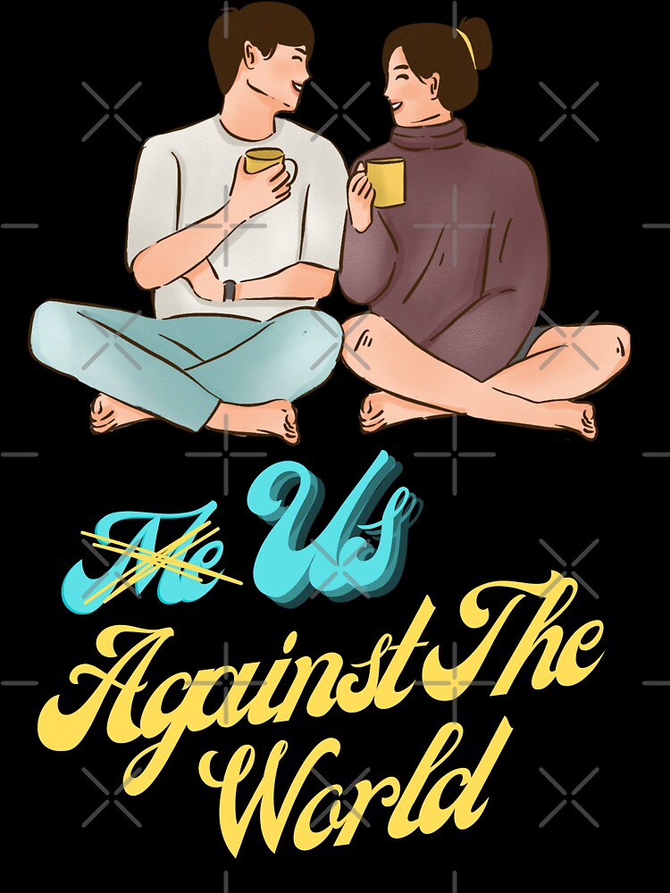 Us Against the World (for couples) by ZingAndPep