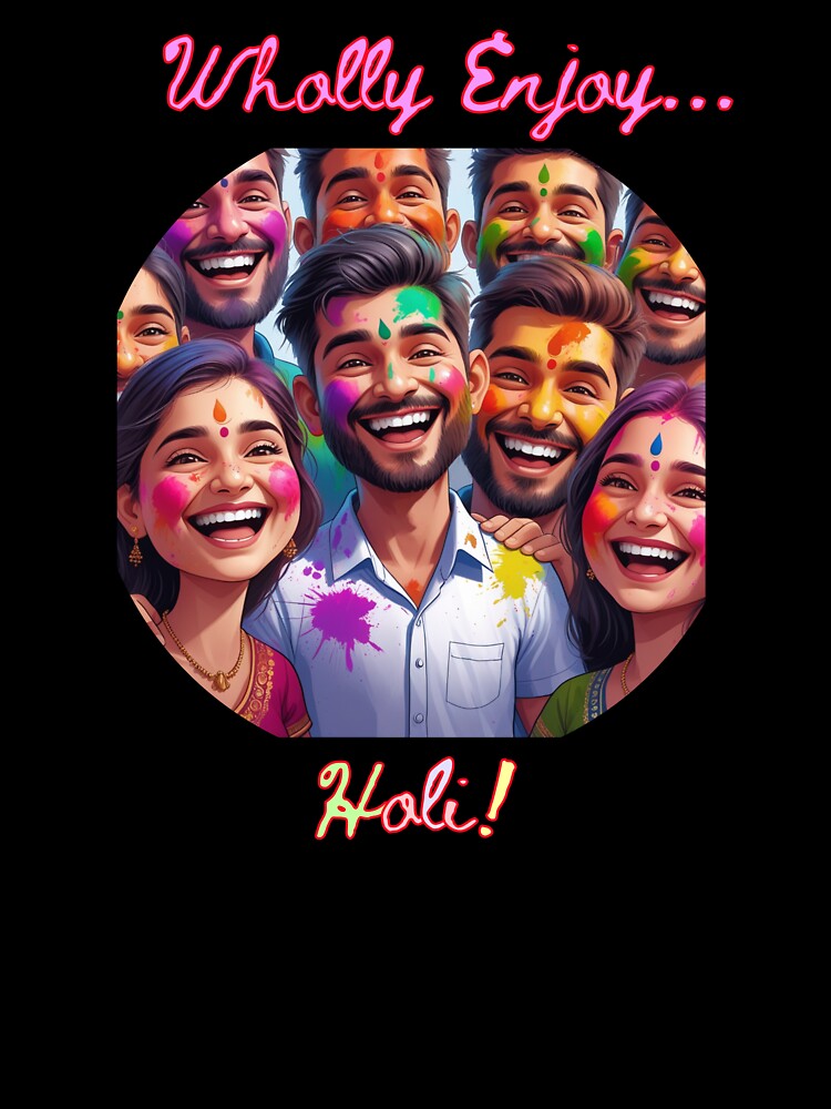 Wholly Enjoy Holi! by PunArtistry