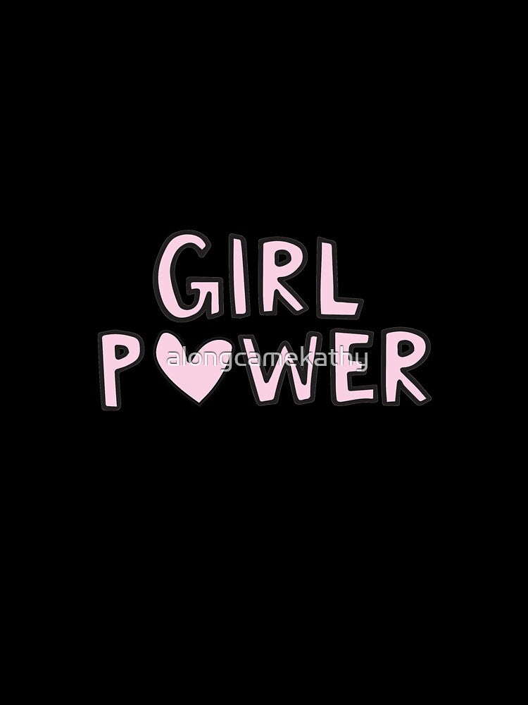 girl power by alongcamekathy