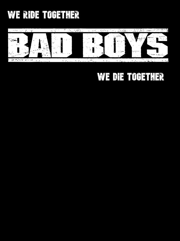 Bad Boys for life / Bad Boys design by David Storm
