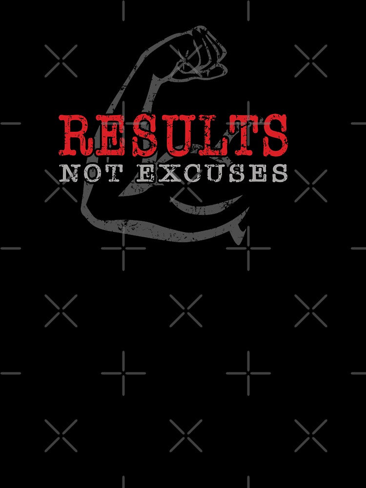 Results Not Excuses by hobrath