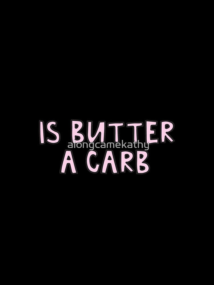 Is butter a carb by alongcamekathy
