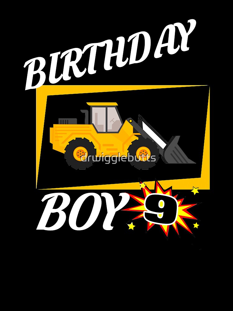 9 Years Old Birthday Design Bulldozer GifDesign by drwigglebutts