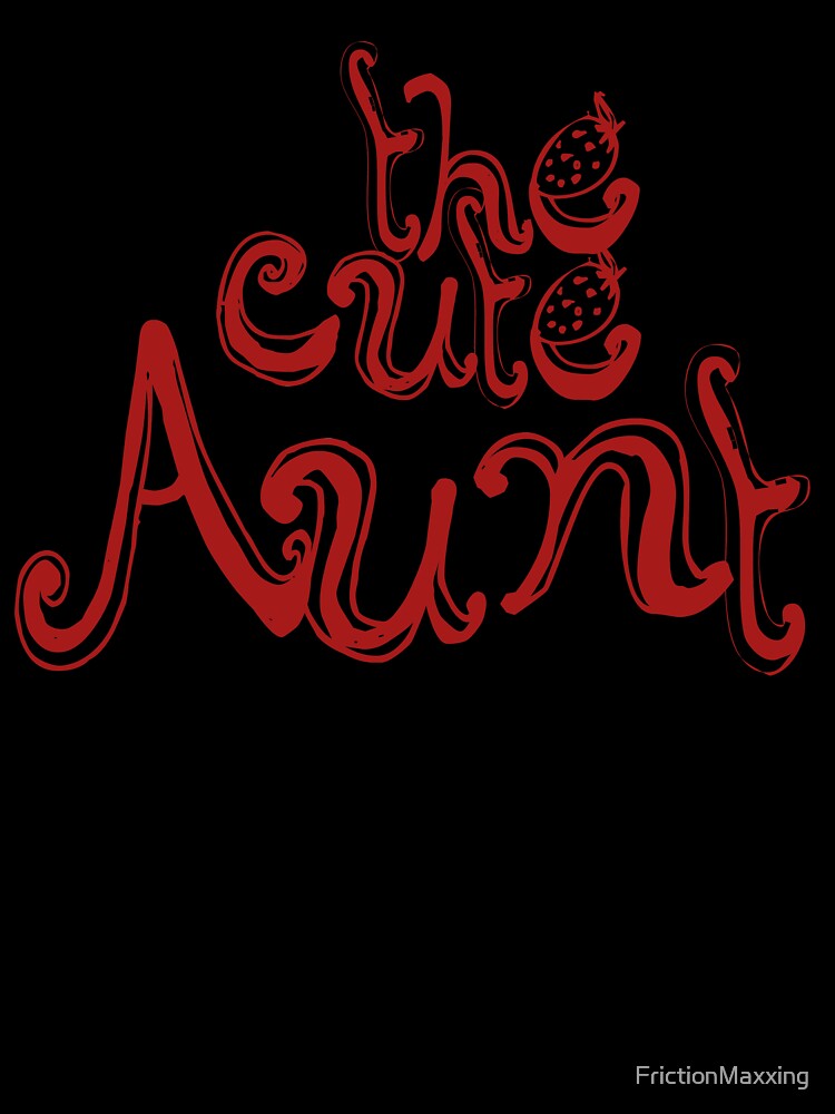 The cute aunt by FrictionMaxxing