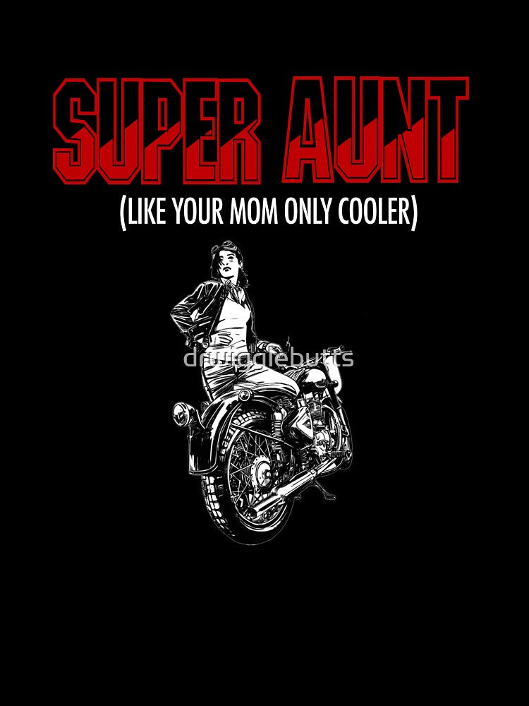 Gift For Aunt Rides Motorcycles by drwigglebutts