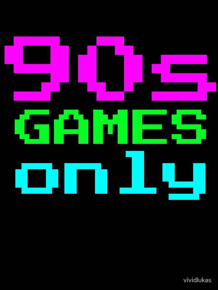 90s GAMES Only - Retro Arcade Pixel Art Gamer Gift by vividlukas