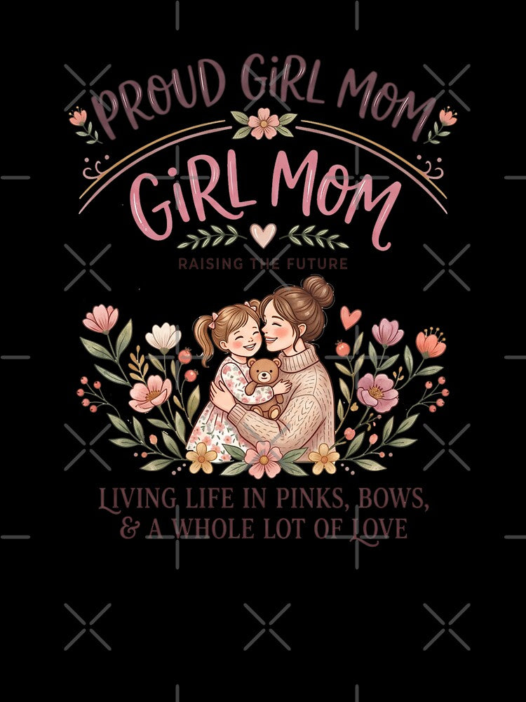 Girl Mom Design | Proud Girl Mom | Raising the Future | Boho Floral Mother Daughter Art by CUTE & FUN CREATIONS