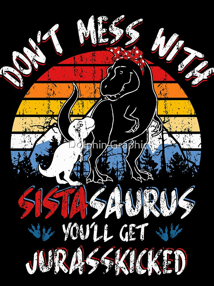 Sistasaurus Jurasskicked T-rex Vintage Throwback Dinosaur Womens by Dolphin Graphic