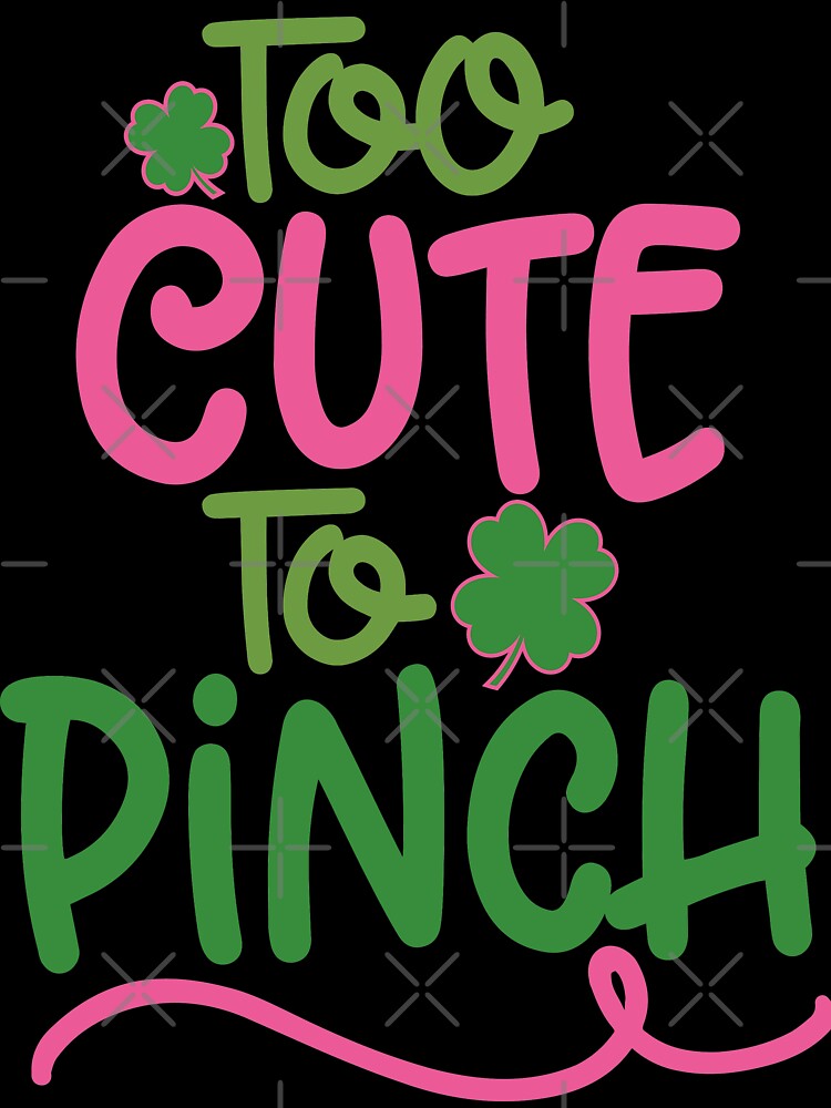 St. Patrick's Day  too cute to pinch by zaki ⭐⭐⭐⭐⭐