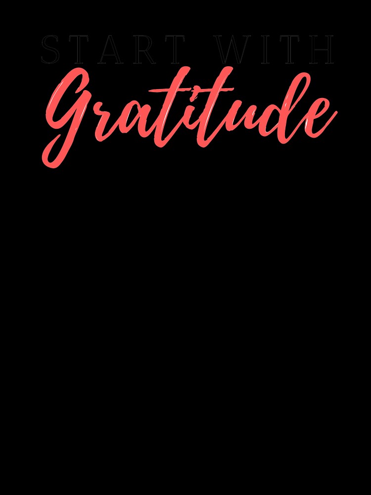 Start with Gratitude by Lin300