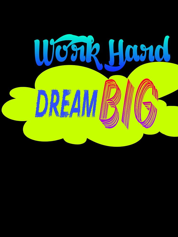 Work Hard,Dream Big by RamjoVerse