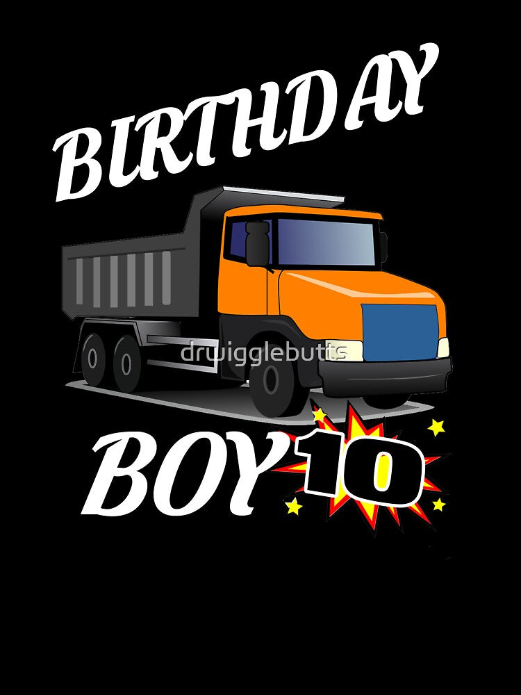 10 Years Old Birthday Design Dump Truck GifDesign by drwigglebutts