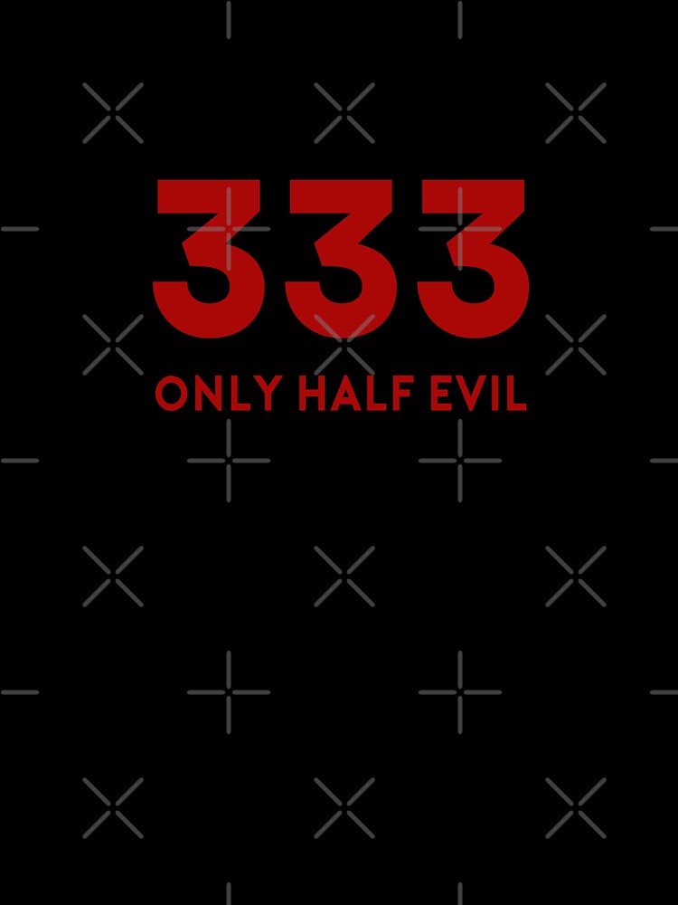 333 Only Half Evil by Void Script